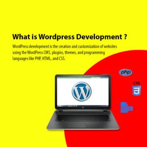 what is wordpress development, benefits of wordpress, what is wordpress in php, what is wordpress developer