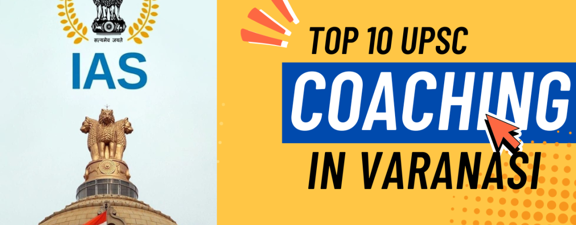 top 10 IAS coaching varanasi